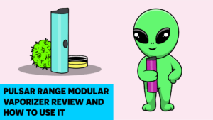 Pulsar Range Modular Vaporizer Review