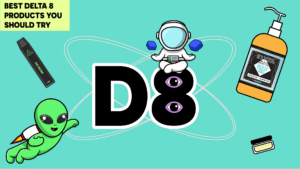 Best Delta 8 Products You Should Try