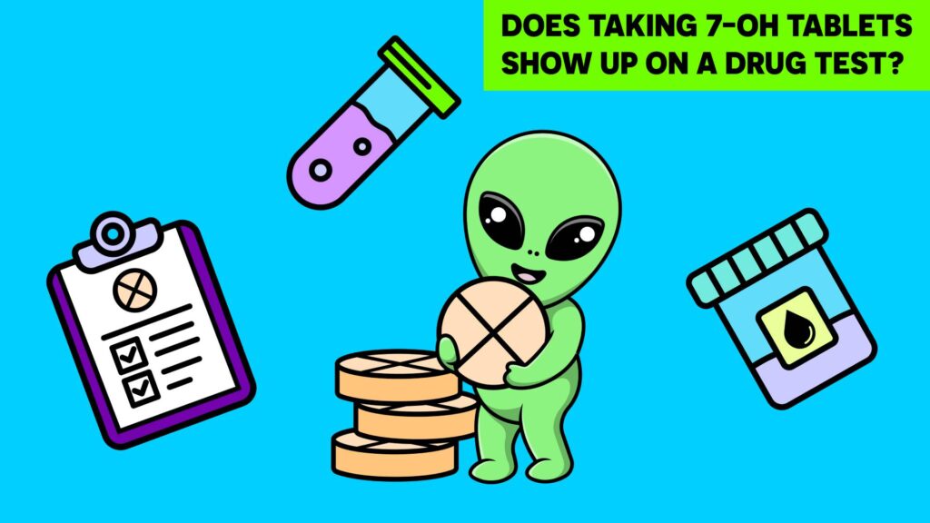 Does taking 7-OH tablets Show Up on a Drug Test?